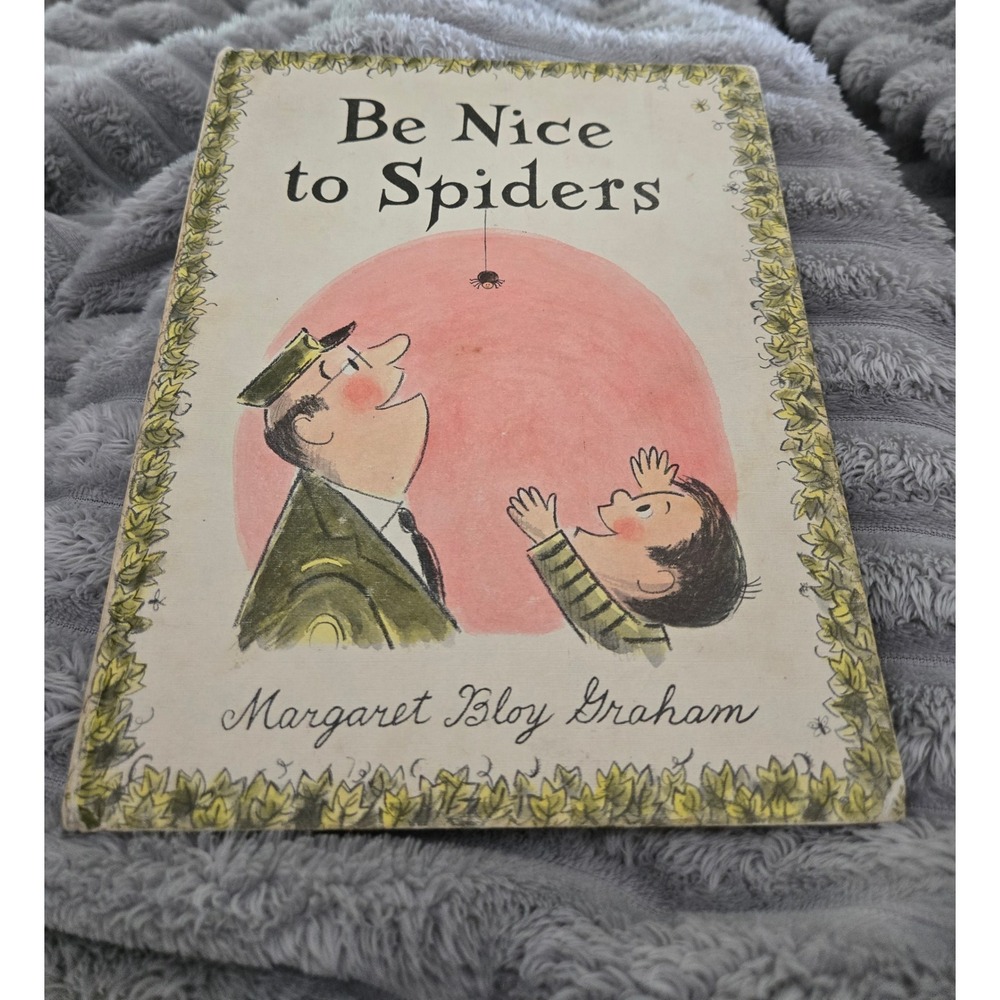Be Nice to Spiders Margaret Bloy Graham 1967 Weekly Reader Childrens Book Club